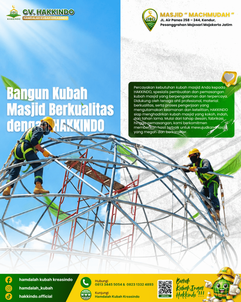 Gunakan Kontraktor Kubah Masjid yang Memahami Konstruksi Awal untuk Perbaikan yang Lebih Aman dan Berkualitas